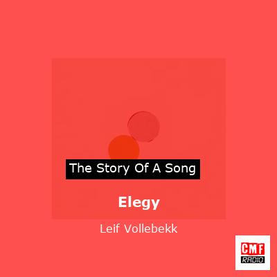 Elegy – Leif Vollebekk