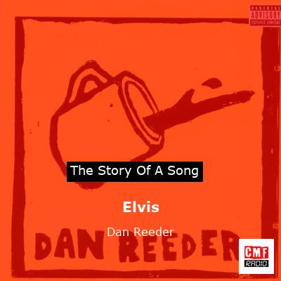 Elvis – Dan Reeder