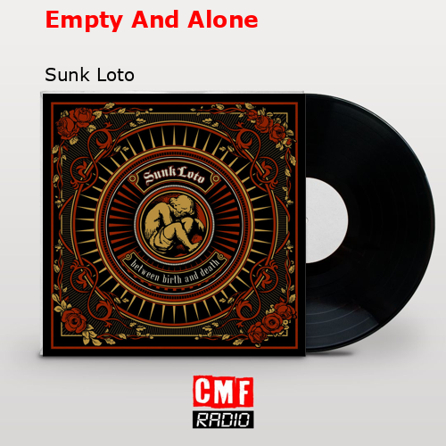 Empty And Alone – Sunk Loto