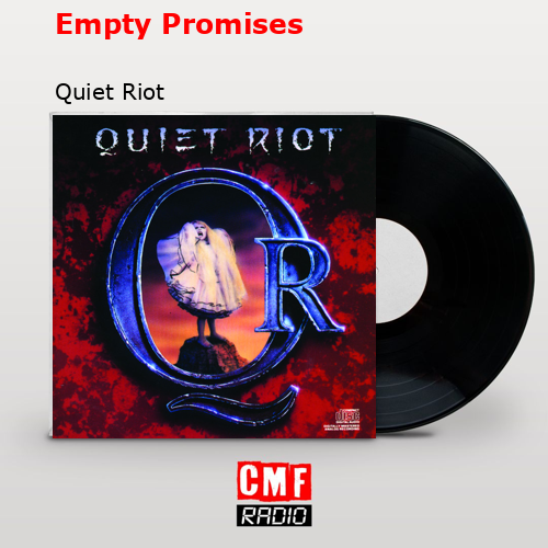 Empty Promises – Quiet Riot