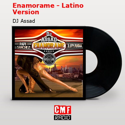 Enamorame – Latino Version – DJ Assad