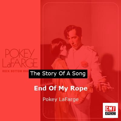 final cover End Of My Rope Pokey LaFarge