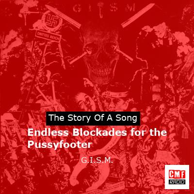 final cover Endless Blockades for the Pussyfooter G.I.S.M