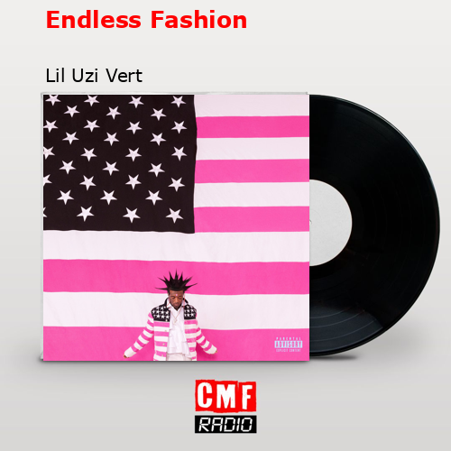 Lil Uzi Vert – Endless Fashion Translations Versions