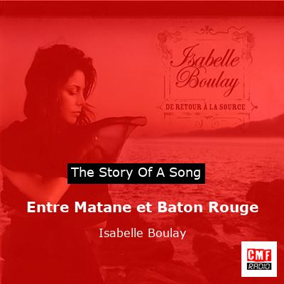 Entre Matane et Baton Rouge – Isabelle Boulay