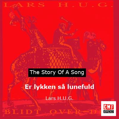 Er lykken så lunefuld – Lars H.U.G.