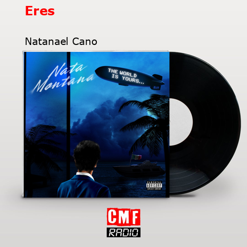 Eres – Natanael Cano
