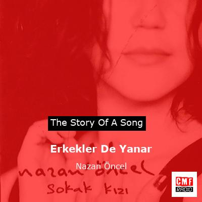 Erkekler De Yanar – Nazan Öncel