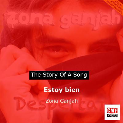 Estoy bien – Zona Ganjah