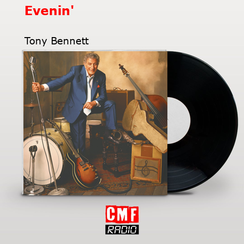 Evenin’ – Tony Bennett