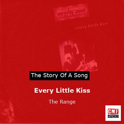 Every Little Kiss – The Range