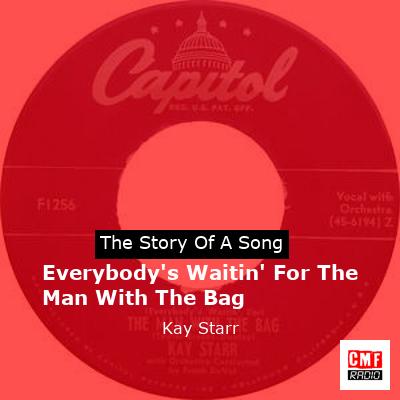 Everybody’s Waitin’ For The Man With The Bag – Kay Starr
