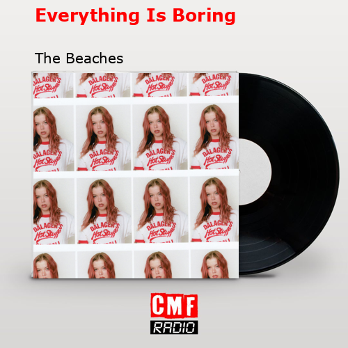 Everything Is Boring – The Beaches