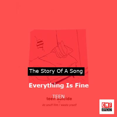 Everything Is Fine – TEEN