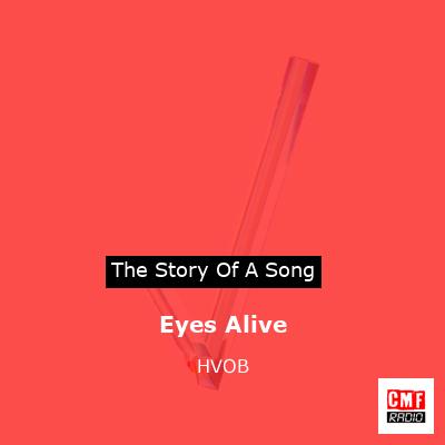 Eyes Alive – HVOB