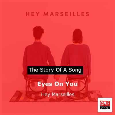 Eyes On You – Hey Marseilles