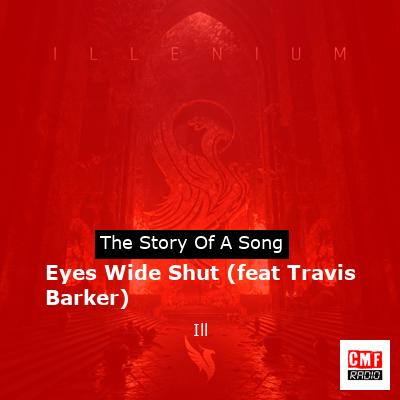 Eyes Wide Shut (feat Travis Barker) – Ill
