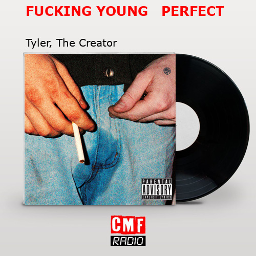 final cover FUCKING YOUNG PERFECT Tyler The Creator
