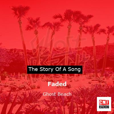 Faded – Ghost Beach