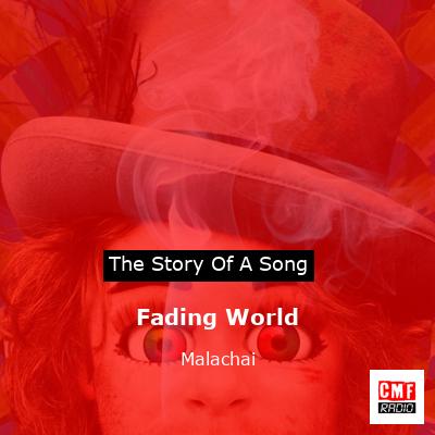 Fading World – Malachai