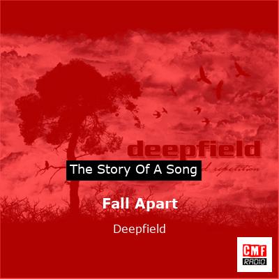 Fall Apart – Deepfield