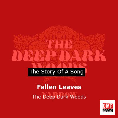 Fallen Leaves – The Deep Dark Woods