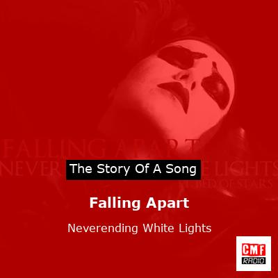 Falling Apart – Neverending White Lights