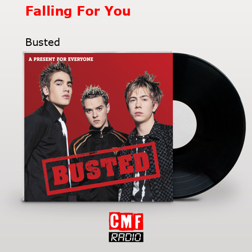 Falling For You – Busted