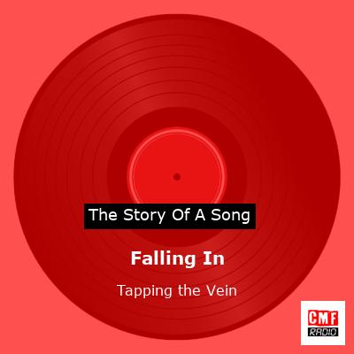 Falling In – Tapping the Vein