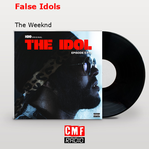 False Idols – The Weeknd