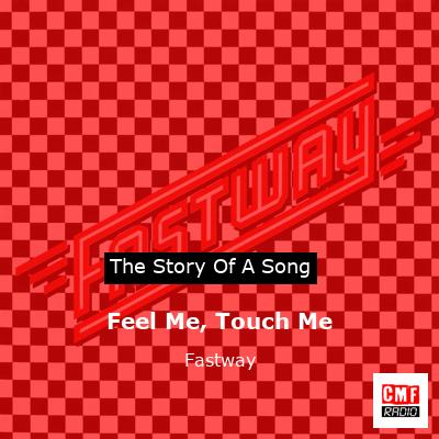 Feel Me, Touch Me – Fastway