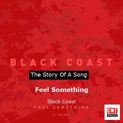 Feel Something – Black Coast