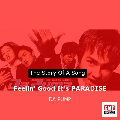 Feelin’ Good It’s PARADISE – DA PUMP