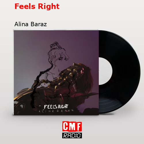 Feels Right – Alina Baraz