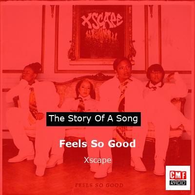 Feels So Good – Xscape