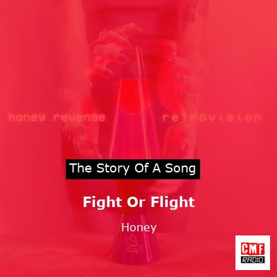 Fight Or Flight – Honey