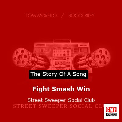 Meaning of Fight! Smash! Win! by Street Sweeper Social Club