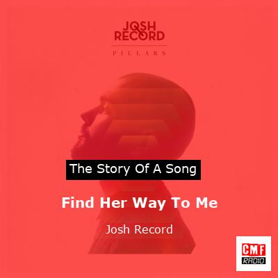Find Her Way To Me – Josh Record