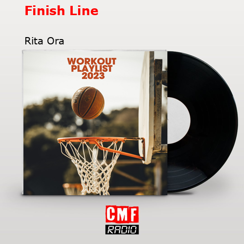 Finish Line – Rita Ora