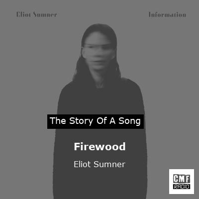 Firewood – Eliot Sumner