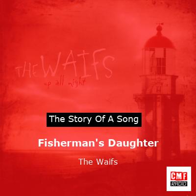 Fisherman’s Daughter – The Waifs