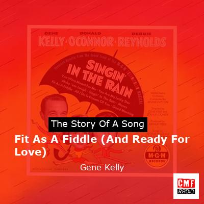 Fit As A Fiddle (And Ready For Love) – Gene Kelly