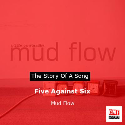 Five Against Six – Mud Flow