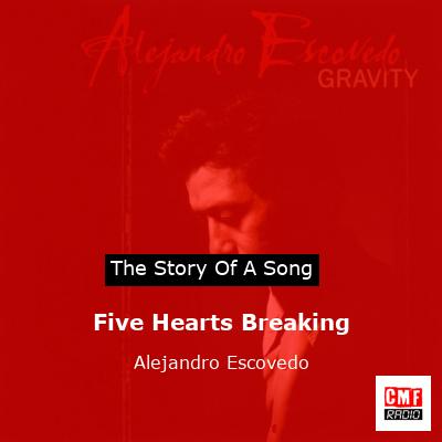 Five Hearts Breaking – Alejandro Escovedo