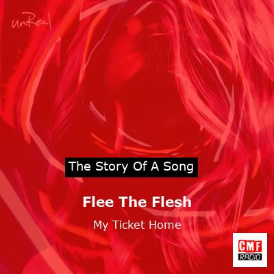 Flee The Flesh – My Ticket Home