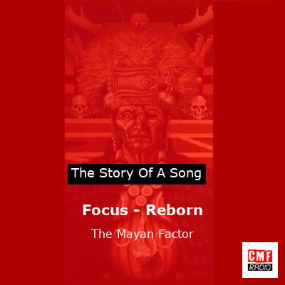 Focus – Reborn – The Mayan Factor