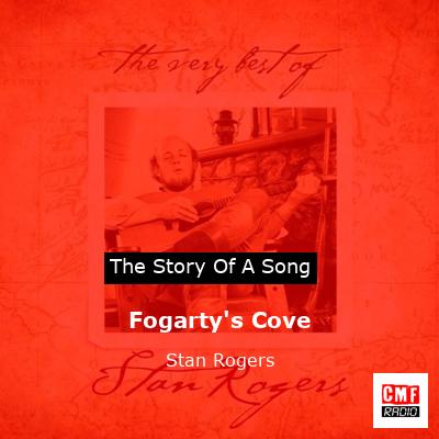 Fogarty’s Cove – Stan Rogers