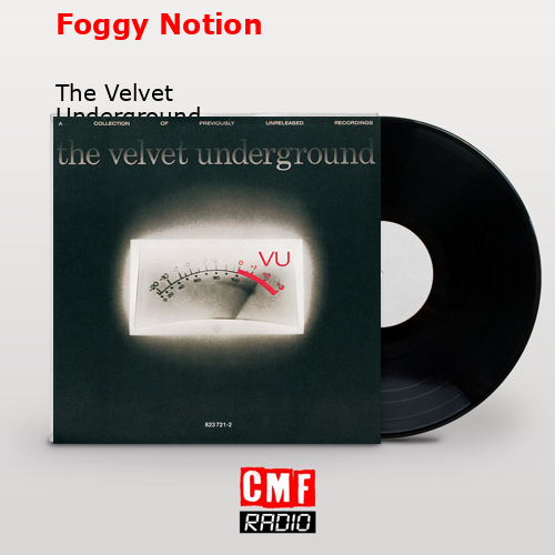 final cover Foggy Notion The Velvet Underground