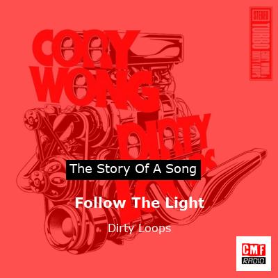 Follow The Light – Dirty Loops