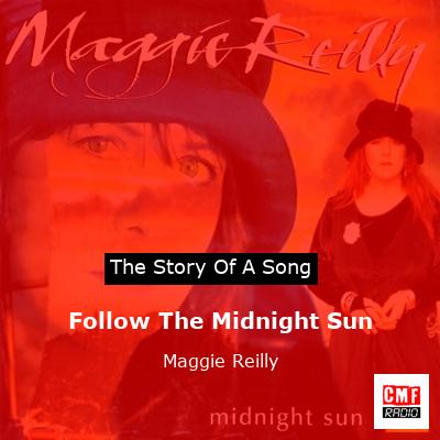 Follow The Midnight Sun – Maggie Reilly